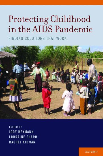 Jody Heymann, Lorraine Sherr, Rachel Kidman - Protecting Childhood in the AIDS Pandemic, Inbunden