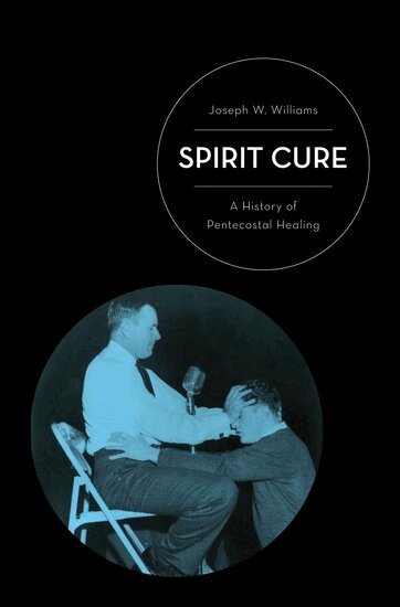 Joseph W. Williams - Spirit Cure, Inbunden