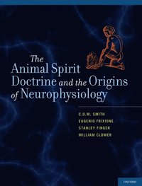 bokomslag The Animal Spirit Doctrine and the Origins of Neurophysiology