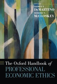 bokomslag The Oxford Handbook of Professional Economic Ethics
