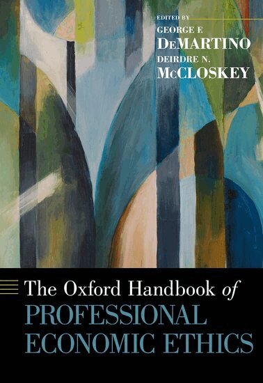 George F. DeMartino, Deirdre N. McCloskey - The Oxford Handbook of Professional Economic Ethics, Inbunden
