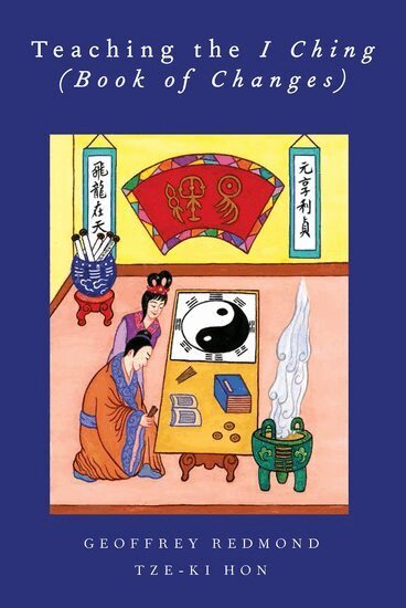 Geoffrey Redmond, Tze-Ki Hon - Teaching the I Ching (Book of Changes), Inbunden