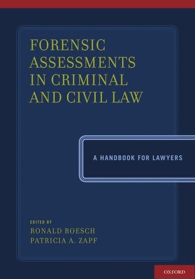 Thomas Loki, Ronald Roesch, Patricia A. Zapf - Forensic Assessments in Criminal and Civil Law, Inbunden