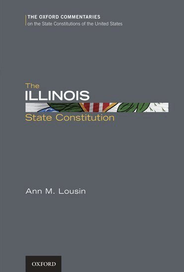 Ann Lousin - The Illinois State Constitution, Inbunden