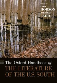 bokomslag The Oxford Handbook of the Literature of the U.S. South