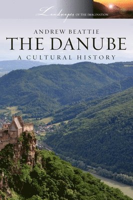 bokomslag The Danube: A Cultural History