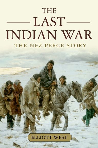 Elliott West - The Last Indian War, Häftad