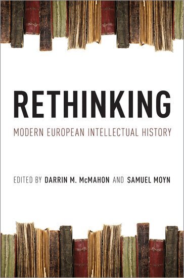 Darrin M. McMahon, Samuel Moyn - Rethinking Modern European Intellectual History, Häftad