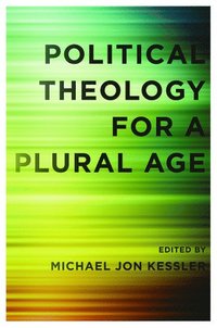 bokomslag Political Theology for a Plural Age