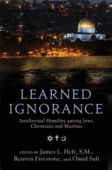 James L. Heft, Reuven Firestone, Omid Safi - Learned Ignorance, Häftad