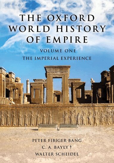 Peter Fibiger Bang, C. A. Bayly, Walter Scheidel - The Oxford World History of Empire, Inbunden