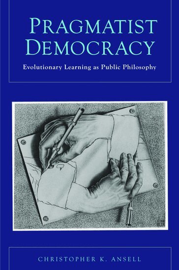 Christopher Ansell - Pragmatist Democracy, Inbunden