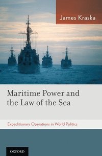 bokomslag Maritime Power and the Law of the Sea: