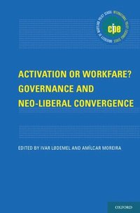 bokomslag Activation or Workfare? Governance and the Neo-Liberal Convergence