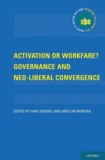 LODEMEL, Lodemel, Ivar Lodemel, Amilcar Moreira - Activation or Workfare? Governance and the Neo-Liberal Convergence, Inbunden