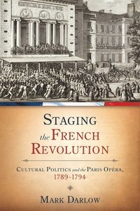 bokomslag Staging the French Revolution