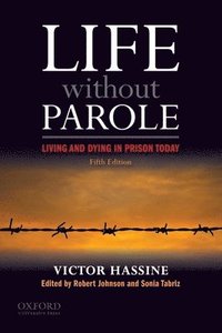 bokomslag Life Without Parole: Living and Dying in Prison Today, 5th edition