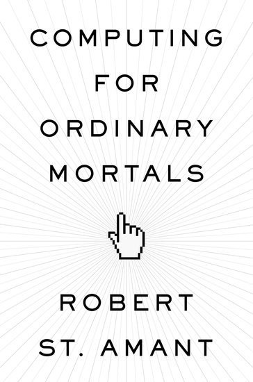 Computing for Ordinary Mortals 1