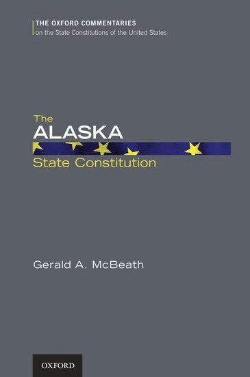 Gerald A. McBeath - The Alaska State Constitution, Inbunden