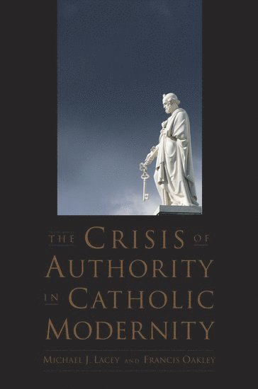 bokomslag The Crisis of Authority in Catholic Modernity