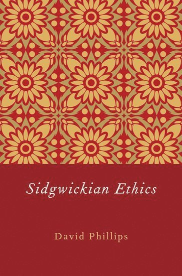 bokomslag Sidgwickian Ethics