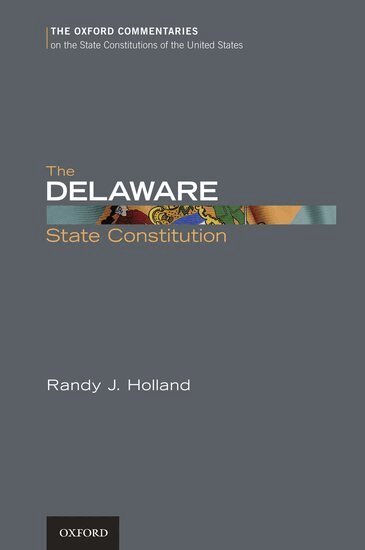 Randy Holland - The Delaware State Constitution, Inbunden