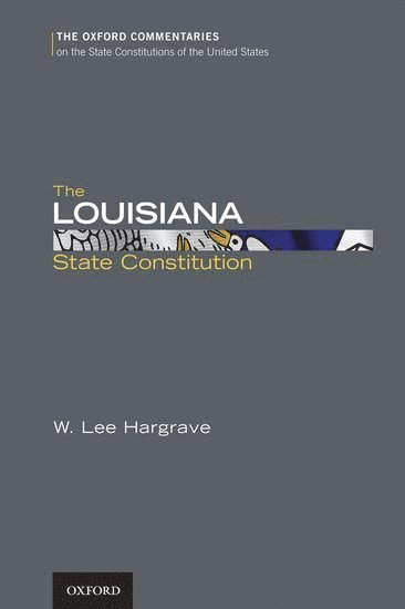 bokomslag The Louisiana State Constitution