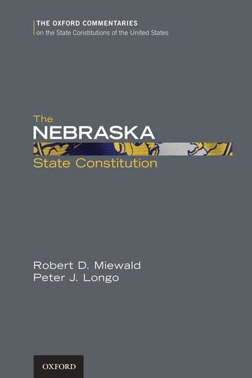 Robert D. Miewald, Peter J. Longo - The Nebraska State Constitution, Inbunden