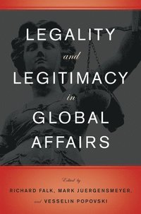 bokomslag Legality and Legitimacy in Global Affairs
