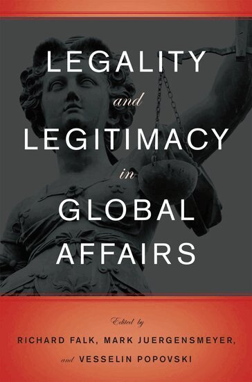 JUERGENSMEYER, Juergensmeyer, Richard Falk, Mark Juergensmeyer, Vesselin Popovski - Legality and Legitimacy in Global Affairs, Inbunden