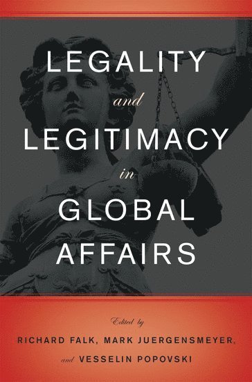 Legality and Legitimacy in Global Affairs 1