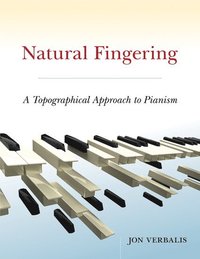 bokomslag Natural Fingering: A Topographical Approach to Pianism