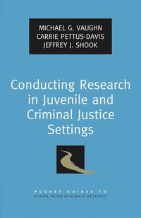 bokomslag Conducting Research in Juvenile and Criminal Justice Settings