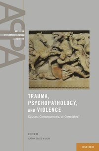 bokomslag Trauma, Psychopathology, and Violence