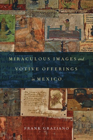 Miraculous Images and Votive Offerings in Mexico 1