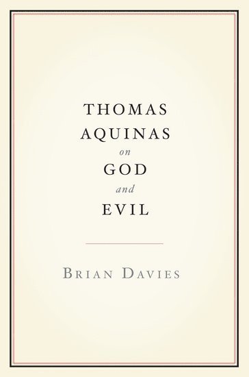 Brian Davies - Thomas Aquinas on God and Evil, Häftad