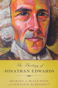 bokomslag The Theology of Jonathan Edwards