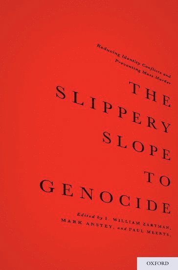 ANSTEY, Anstey, Mark Anstey, Paul Meerts, I. William Zartman - The Slippery Slope to Genocide, Inbunden