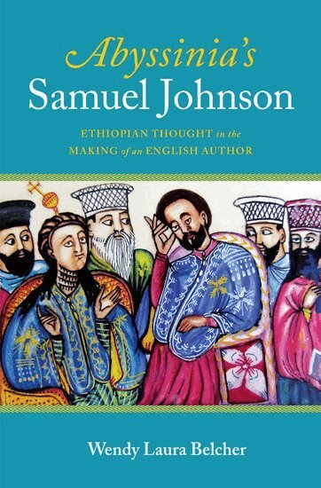 Wendy Laura Belcher - Abyssinia's Samuel Johnson, Inbunden