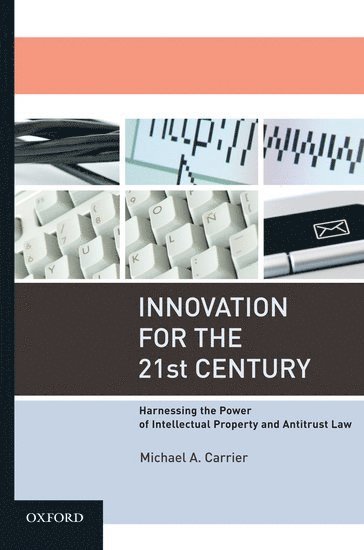 Michael A. Carrier, Rutgers University School of Law) Carrier, Michael A. (Professor of Law, Professor of Law - Innovation for the 21st Century, Häftad