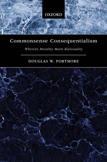 Douglas W. Portmore - Commonsense Consequentialism, Inbunden