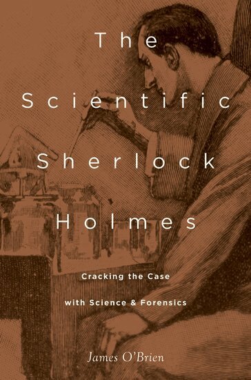 James O'Brien - The Scientific Sherlock Holmes, Inbunden