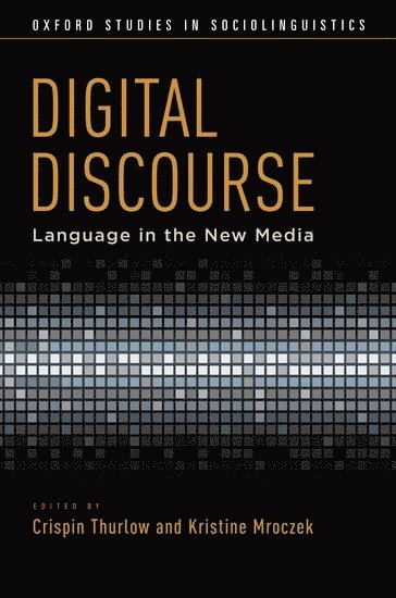 Crispin Thurlow, Kristine Mroczek - Digital Discourse, Häftad