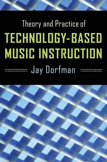 Theory and Practice of Technology-Based Music Instruction 1