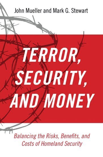 John Mueller, Mark Stewart - Terror, Security, and Money, Häftad