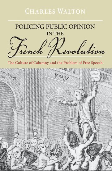 Charles Walton - Policing Public Opinion in the French Revolution, Häftad