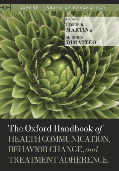 The Oxford Handbook of Health Communication, Behavior Change, and Treatment Adherence 1