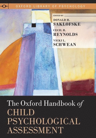 The Oxford Handbook of Child Psychological Assessment 1