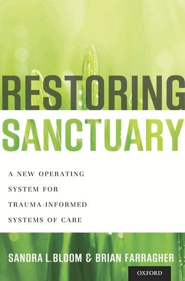 Sandra L. Bloom, Brian Farragher - Restoring Sanctuary, Inbunden