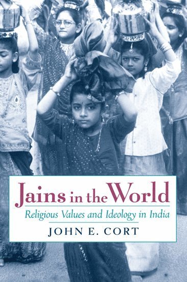 John E. Cort - Jains in the World, Häftad